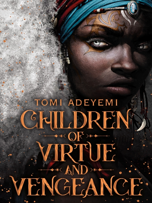 Title details for Children of Virtue and Vengeance by Tomi Adeyemi - Wait list
